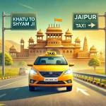 Jaipur to Khatu Shyam Ji Taxi